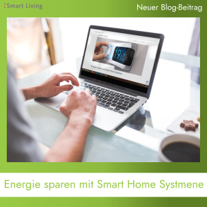 Blog-Beitrag über das Energie sparen mit Smart Home Systemen