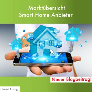 Blog-Beitrag mit einer Marktübersicht von Smart Home Anbietern Teil 1