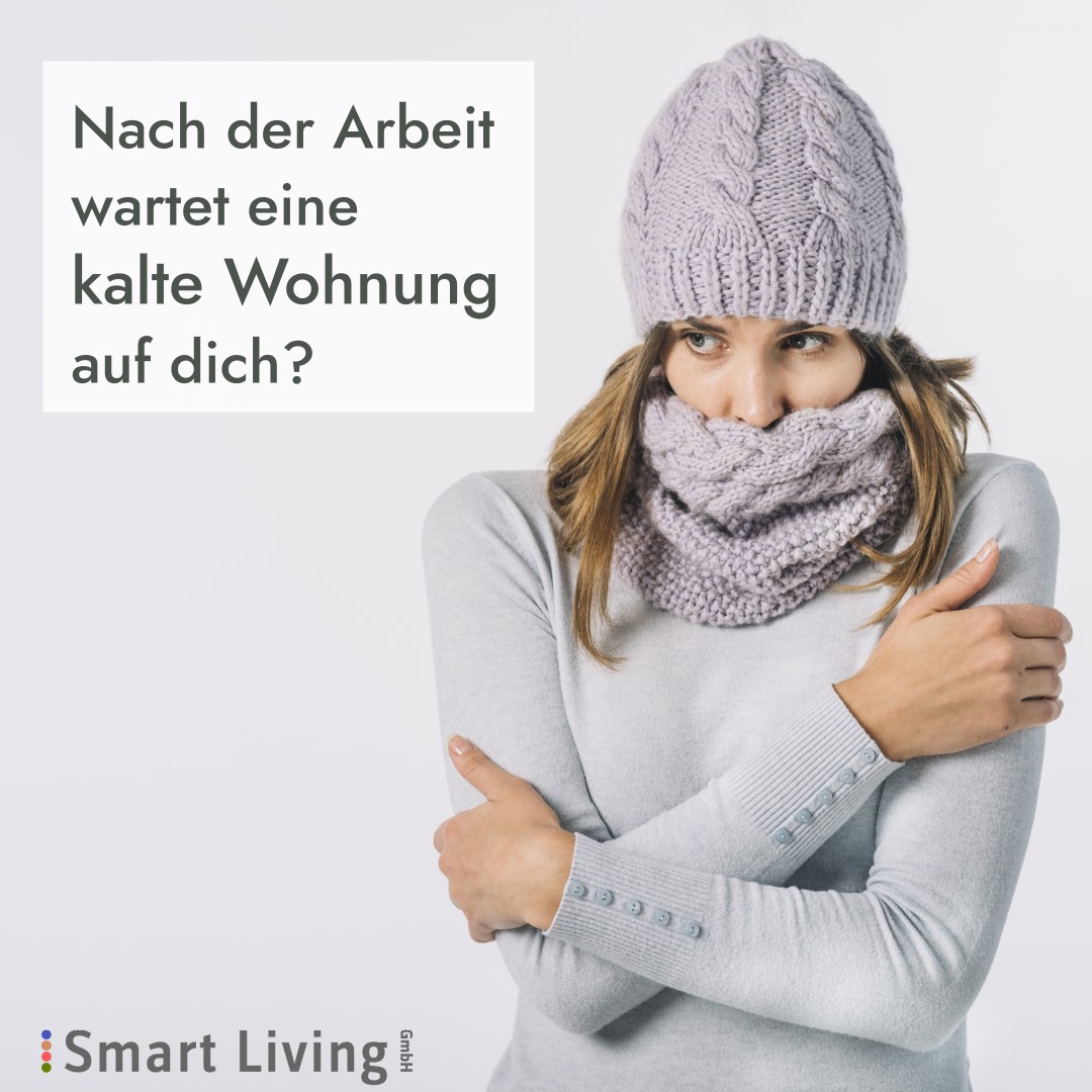 Nach der Arbeit wartet eine kalte Wohnung auf dich?