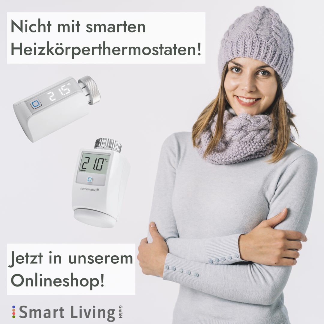 Nicht mit smarten Heizkörperthermostaten